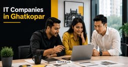 IT Companies in Ghatkopar: How Do You Pick the Right One in 2026?